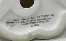 Load image into Gallery viewer, Precious Moments Your Love Is Just So Comforting Porcelain Figurine

